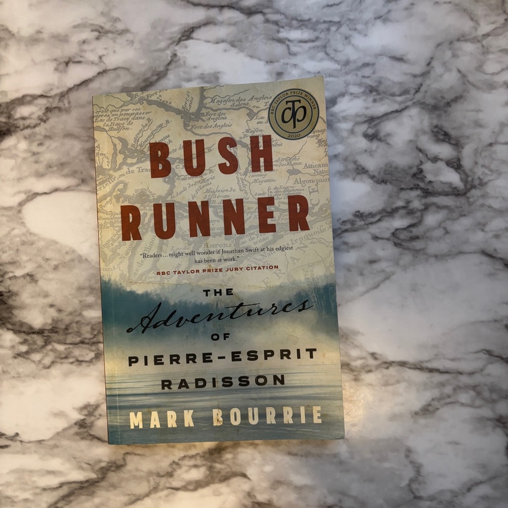 2/$10 -Book Bush Runner The Adventures of Pierre-Esprit Radisson by Mark Bourrie